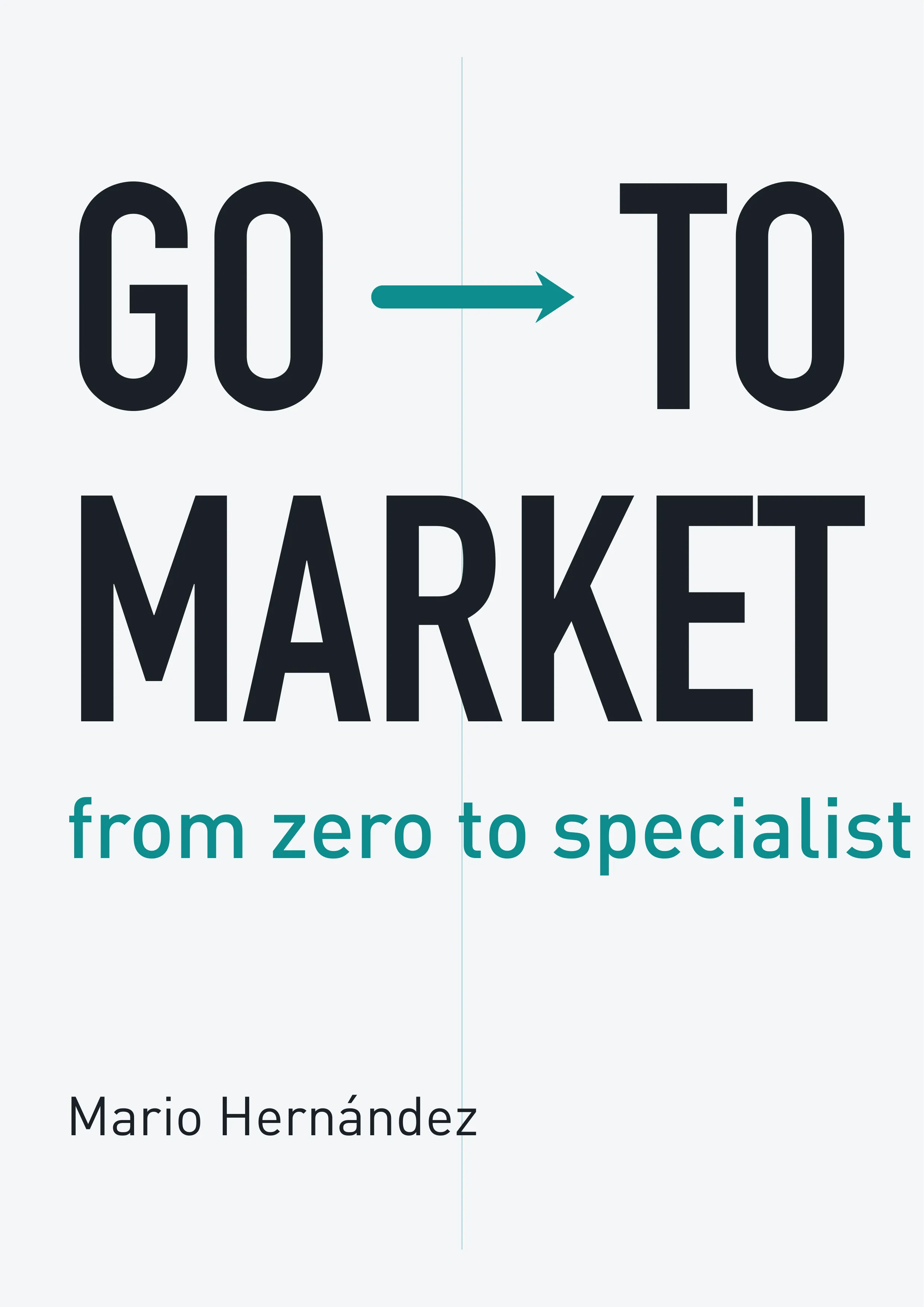 Cover of «Go-To-Market: from zero to specialist», by Mario Hernández